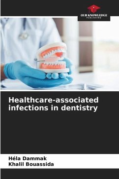 Healthcare-associated infections in dentistry - Dammak, Héla;Bouassida, Khalil