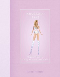 Taylor Swift Is Life (eBook, ePUB) - Perricone, Kathleen