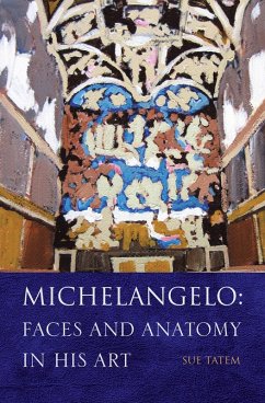 Michelangelo: Faces and Anatomy in His Art (eBook, ePUB) - Tatem, Sue