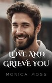 Love and Grieve You (The Chance Encounters Series, #4) (eBook, ePUB)