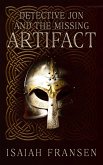 Detective Jon And The Missing Artifact (eBook, ePUB)