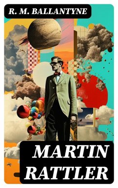 Martin Rattler (eBook, ePUB) - Ballantyne, R. M.