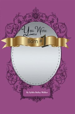 You Were Born#1 (eBook, ePUB) - Bailey-Walker, Syldia