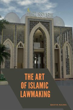 The Art of Islamic Lawmaking - Najwa, Bahiya