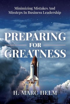 Preparing for Greatness - Helm, H. Marc