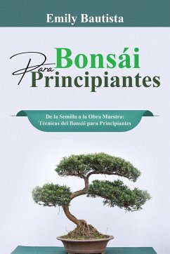 Bonsái para Principiantes - Bautista, Emily