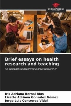 Brief essays on health research and teaching - Bernal Ríos, Iris Adriana;González Gómez, Lizette Adriana;Contreras Vidal, Jorge Luis