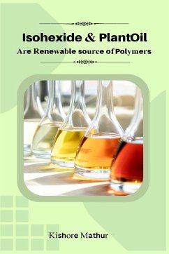 Sohexide and Plant Oil are Renewable Sources of Polymers - Mathur, Kishore