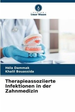 Therapieassoziierte Infektionen in der Zahnmedizin - Dammak, Héla;Bouassida, Khalil