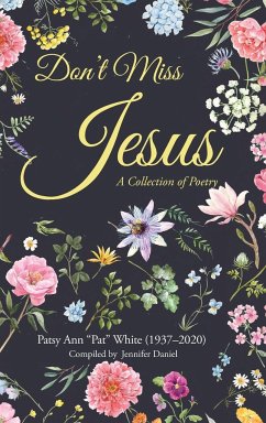 Don't Miss Jesus - White, Patsy Ann "Pat"