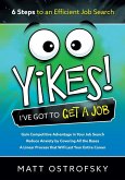Yikes! I've Got to Get a Job Yikes! I've Got to Get a Job