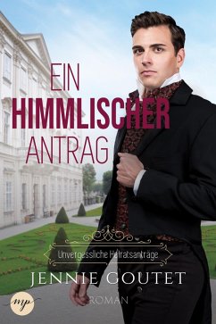 Ein himmlischer Antrag (eBook, ePUB) - Goutet, Jennie
