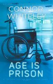 Age Is Prison: A Science Fiction Near Future Short Story (eBook, ePUB) Age Is Prison: A Science Fiction Near Future Short Story (eBook, ePUB)