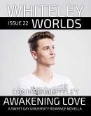 Issue 22: Awakening Love A Sweet Gay University Romance Novella (Whiteley Worlds, #22) (eBook, ePUB)