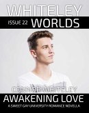 Issue 22: Awakening Love A Sweet Gay University Romance Novella (Whiteley Worlds, #22) (eBook, ePUB) Issue 22: Awakening Love A Sweet Gay University Romance Novella (Whiteley Worlds, #22) (eBook, ePUB)