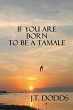 If You Are Born To Be A Tamale - Bild 1