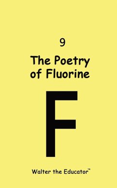 The Poetry of Fluorine - Walter the Educator