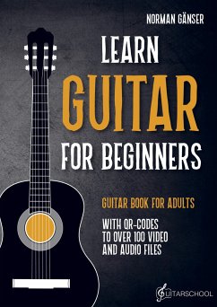 Learn Guitar for Beginners - Guitar Book for Adults - Gänser, Norman