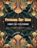 Patrones Art Déco Libro de colorear Diseños únicos inspirados en el glamour de los años veinte