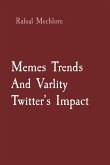 Memes Trends And Varlity Twitter's Impact