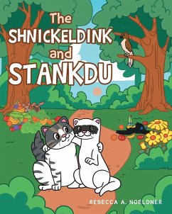The Shnickeldink and Stankdu - Noeldner, Rebecca A. The Shnickeldink and Stankdu - Noeldner, Rebecca A.