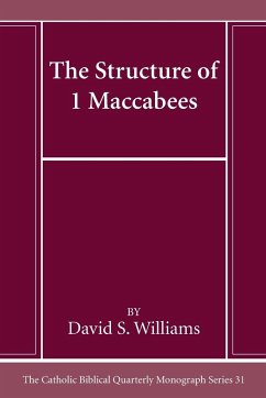 The Structure of 1 Maccabees - Williams, David S.