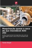Maquinação quase a seco de aço inoxidável AISI 202