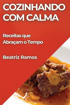 Cozinhando com Calma - Ramos, Beatriz