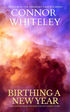 Birthing A New Year: A Contemporary Holiday Fantasy Short Story (eBook, ePUB) - Whiteley, Connor