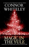 Magic In The Yule: A Holiday Contemporary Fantasy Short Story (eBook, ePUB)