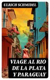 Viage al Rio de La Plata y Paraguay (eBook, ePUB)