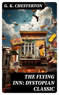 The Flying Inn: Dystopian Classic (eBook, ePUB) - Chesterton, G. K.