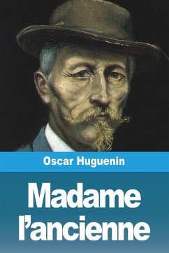 Madame l'ancienne - Huguenin, Oscar