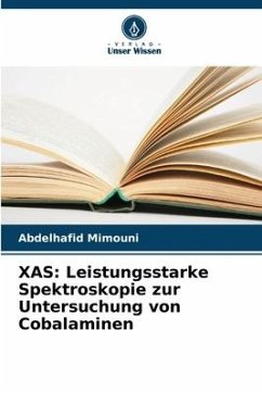 XAS: Leistungsstarke Spektroskopie zur Untersuchung von Cobalaminen - Mimouni, Abdelhafid