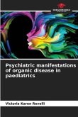Psychiatric manifestations of organic disease in paediatrics