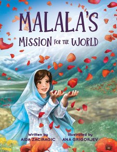 Malala's Mission for the World - Zaciragic, Aida