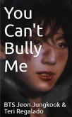 You Can't Bully Me (eBook, ePUB) You Can't Bully Me (eBook, ePUB)