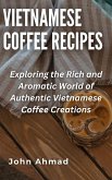 Vietnamese Coffee Recipes (eBook, ePUB) Vietnamese Coffee Recipes (eBook, ePUB)