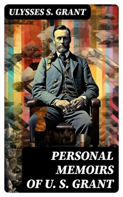 Personal Memoirs of U. S. Grant (eBook, ePUB) - Grant, Ulysses S.