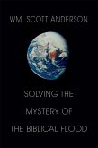 Solving the Mystery of the Biblical Flood (eBook, ePUB)