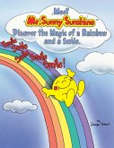 Meet Mr. Sunny Sunshine Discover the Magic of a Rainbow and a Smile. (eBook, ePUB)