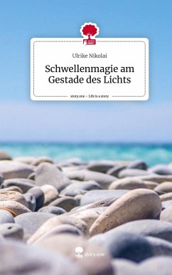 Schwellenmagie am Gestade des Lichts. Life is a Story - story.one - Nikolai, Ulrike