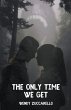 The Only Time We Get - Bild 1
