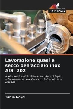 Lavorazione quasi a secco dell'acciaio inox AISI 202 - Goyal, Tarun