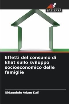 Effetti del consumo di khat sullo sviluppo socioeconomico delle famiglie - Kafi, Nidamduin Adam