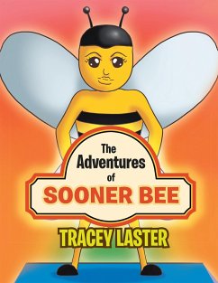 The Adventures of Sooner Bee (eBook, ePUB) - Laster, Tracey