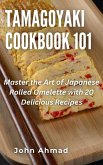 Tamagoyaki cookbook 101 (eBook, ePUB) Tamagoyaki cookbook 101 (eBook, ePUB)
