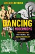 Dancing Mestizo Modernisms (eBook, ePUB) - Bild 1
