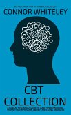 CBT Collection: A Clinical Psychology Guide To Cognitive Behavioural Therapy For Depression, Anxiety and Eating Disorders (An Introductory Series) (eBook, ePUB)