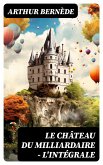 Le Château du Milliardaire - L'intégrale (eBook, ePUB)